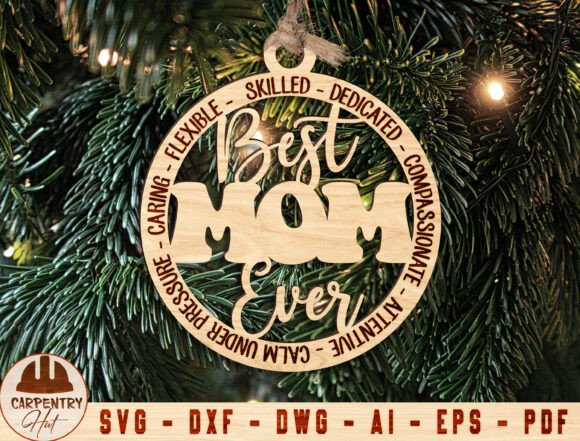 Best Mom Ever Ornament Svg for Laser Cutting