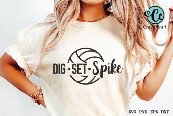Dig Set Spike SVG: Graphics for T-Shirt Designs