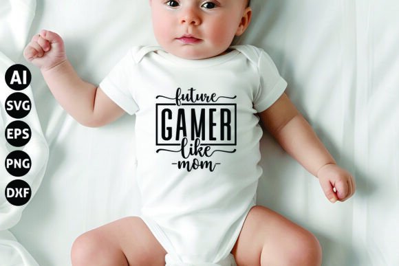 Future Gamer Like Mom: SVG Graphics for T-Shirt Designs