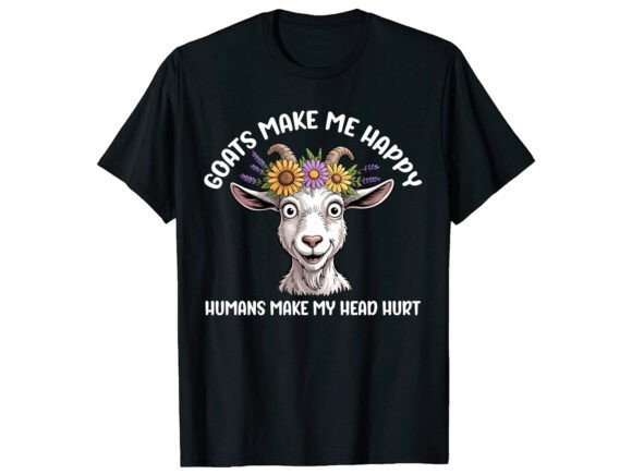 Goats Make Me Funny T-Shirt Graphics & Designs