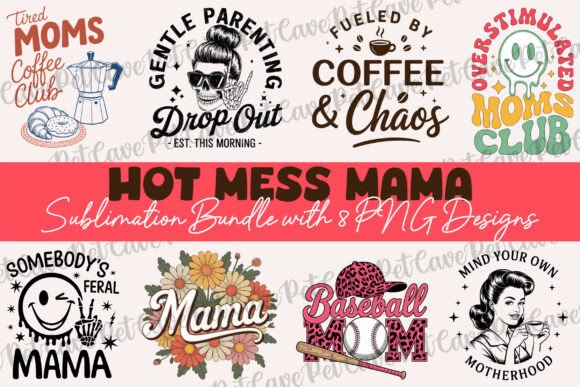 Hot Mess Mama Bundle: Graphics & T-Shirt Designs