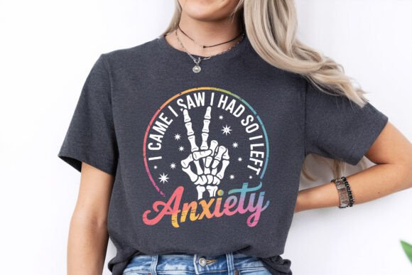 I Came I Saw I Had Anxiety: Graphics for T-Shirt Designs