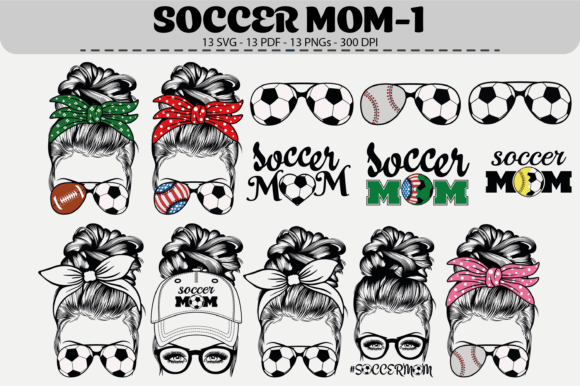 Soccer Mom SVG Bundle: 13 Graphics & Illustrations